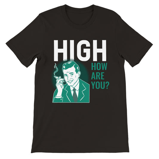 High How Are You? Unisex Crewneck 18+