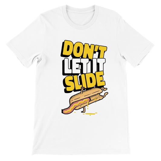 Don't Let it Slide Unisex Crewneck T-shirt